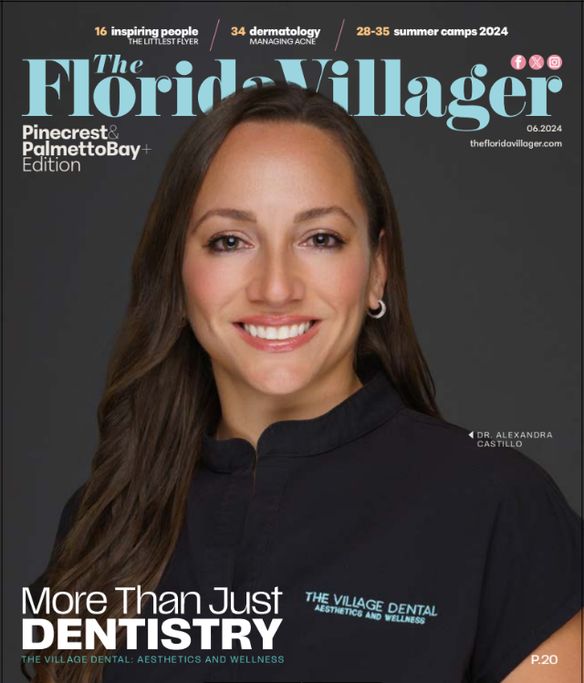 Dr. Alexandra Castillo, lead dentist at The Village Dental in Pinecrest, FL, featured on the cover of The Florida Villager, emphasizing comprehensive dental care and wellness.